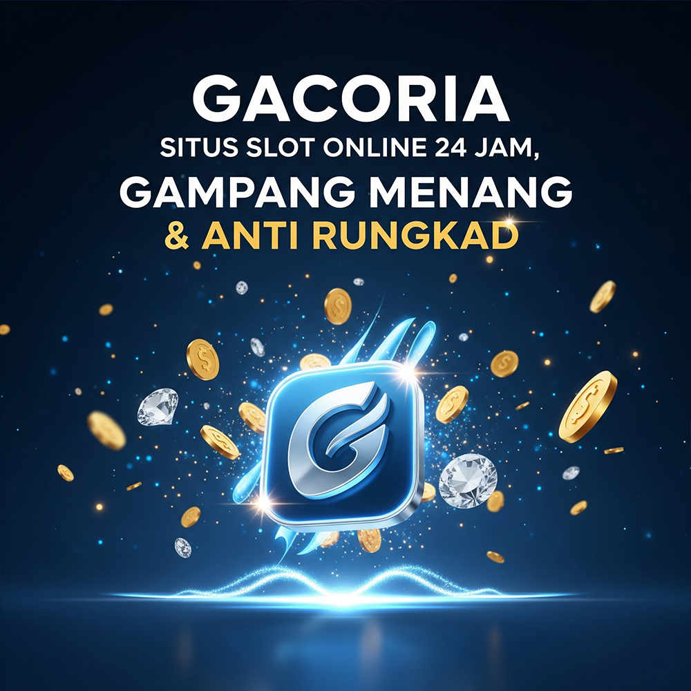Gacoria Situs Slot Online 24 Jam, Gampang Menang & Mpo PlaY Anti Rungkad